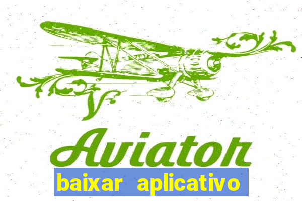 baixar aplicativo de jogos para ganhar dinheiro
